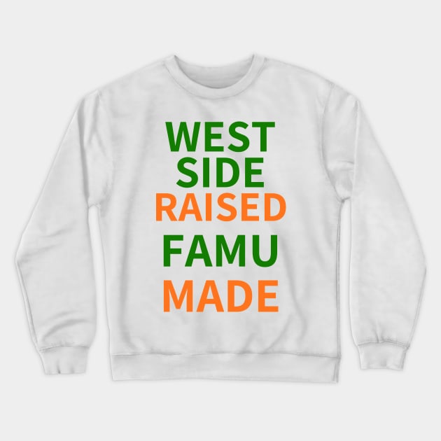 WEST SIDE RAISED FAMU MADE Crewneck Sweatshirt by BlackMenStuff